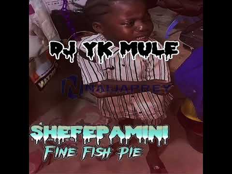 DJ YK Mule - Shefepamini | Fine Fish Pie (Official Audio)