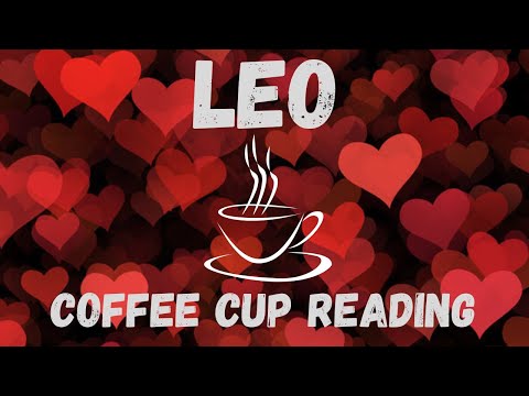 Leo BE READY FOR         Coffee Cup Reading