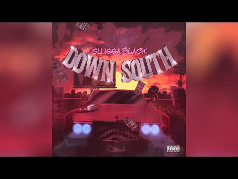 Slugga Black - Down South