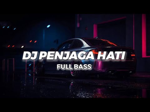 DJ PENJAGA HATI TERBARU FULL BASS||DJ PENJAGA HATI ARI LASSO