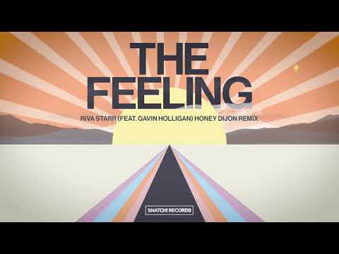 Riva Star feat. Gavin Holligan - The Feeling (Honey Dijon’s Dub Plate Mix) [Snatch! Records]