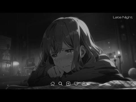 Late Night Songs Playlist - Slowed sad songs playlist - Sad love songs for broken hearts #latenight