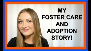 MY FOSTER CARE AND ADOPTION STORY!