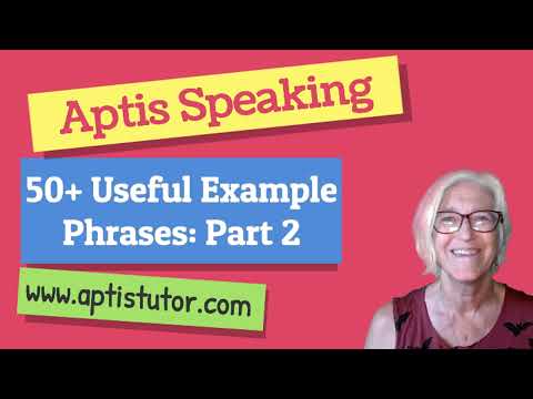 Aptis Speaking: 50 + Useful Example Phrases, Part 2