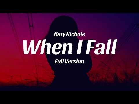 When I Fall - Katy Nichole (Lyrics) Full Demo