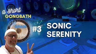 A Short Gongbath: #3 Sonic Serenity