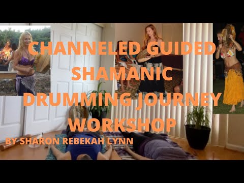 Channeled Guided Shamanic Drumming Journey Experiential Workshop