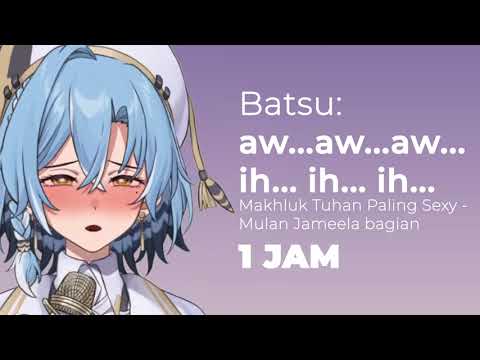 Batsu Aw...Aw...Aw... Ih...Ih...Ih... (1 Jam) | Noemi Hestia