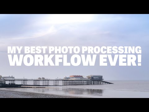 My Best Photo Processing Workflow Ever