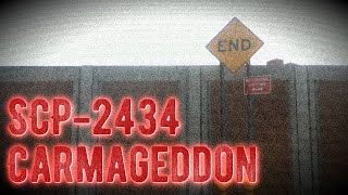 SCP-2434 - Carmageddon - Euclid [The SCP Foundation]