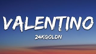 24KGoldn - Valentino (Lyrics)