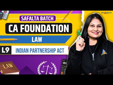 CA Foundation Law 2025 | Indian Partnership Act CA Foundation | Part 9 | By CA CS Swati Agrawal