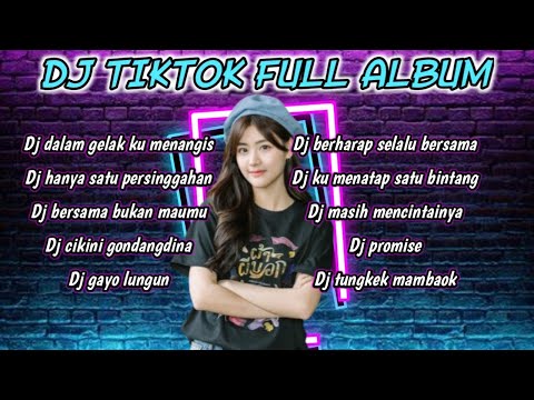 DJ TIKTOK TERBARU 2023 - DJ DALAM GELAKKU MENANGIS - DJ BERHARAP SELALU BERSAMA FULL ALBUM