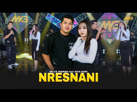 DELVA IRAWAN Feat. DIVA HANI - NRESNANI | Feat. BINTANG FORTUNA (Official Music Video)