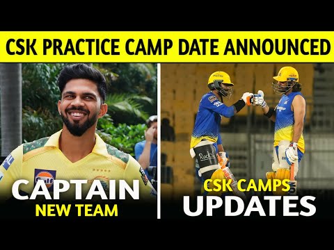 IPL 2025 : Ruturaj Gaikwad New Team Captain | CSK Practice Camp Starting Date & Time | CSK News ||