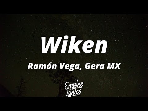 Ramón Vega, Gera MX - Wiken (Letra/Lyrics)