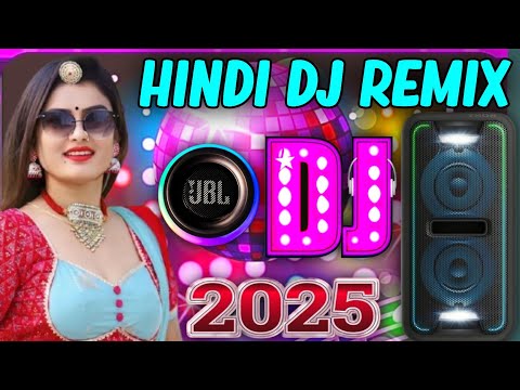 Hindi Dj Song Remix Nonstop || Party Songs Hindi Dj Remix 2025 || New Hindi Songs 2025 Dj Remix 2025