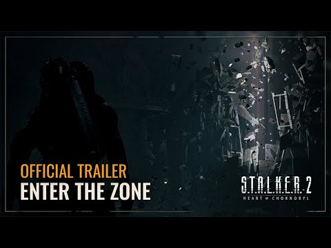 S.T.A.L.K.E.R. 2: Heart of Chornobyl — Enter the Zone Trailer