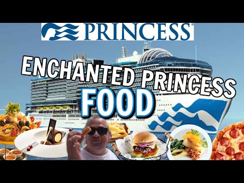 Enchanted Princess CRUISE FOOD!