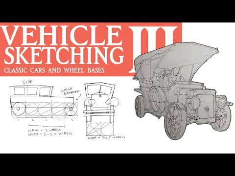 VEHICLE SKETCHING 3: Classic Cars, Wheel Bases, and Blockouts