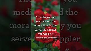 Meditate and Serve | Inspirational Quotes by Paramahansa Yogananda