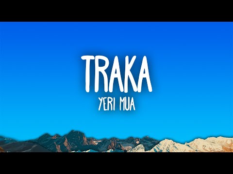 Yeri Mua - Traka