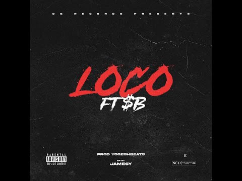 JAMESY - LOCO FT $B (OFFICIAL AUDIO)