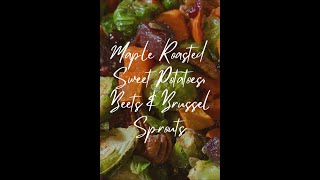 Maple Roasted Sweet Potatoes, Beets & Brussel Sprouts | Meal Prep Hub