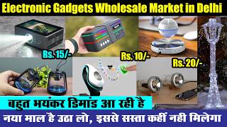 50 रू में ले 500 रू का Item, Electronic Gadgets Wholesale Market in Delhi, Smart Gadget Wholesalers