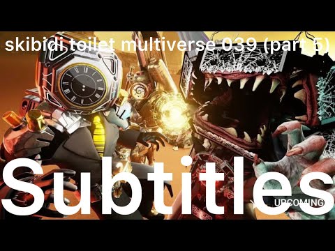 skibidi toilet multiverse 039 (final part) But With Subtitles and Voiceover (Little Funny 😂 & epic)