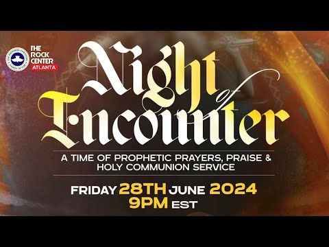 Night of Encounter - Ministering: Dcn Emmanuel ADEDIRAN - 06/28/2024