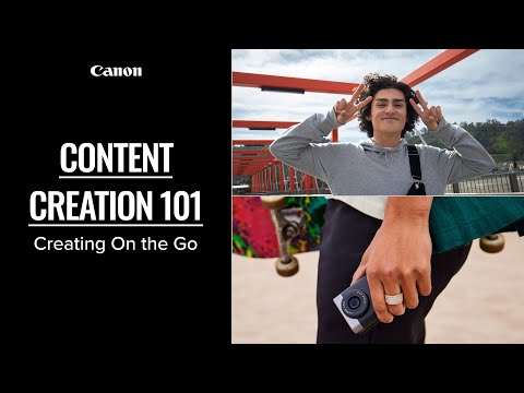 Content Creation On the Go with Canon