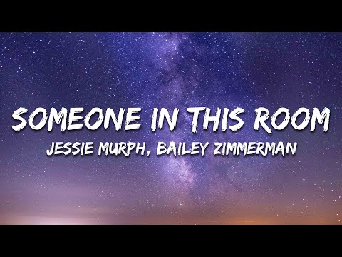 Jessie Murph & Bailey Zimmerman - Someone In This Room (Lyrics)