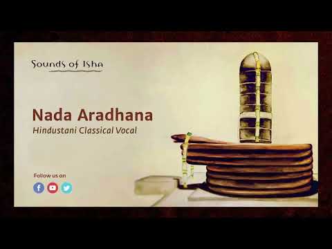 Nada Aradhana   Hindustani Classical Vocal Female   October 2018  Meditative