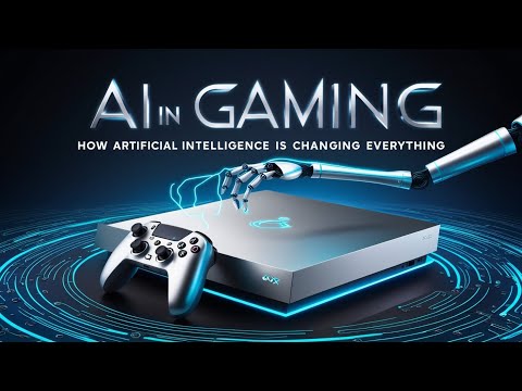 AI in Gaming: How Artificial Intelligence is Changing Everything