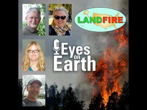 Eyes on Earth Episode 125 – The LANDFIRE Program at 20