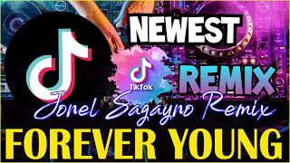 FOREVER YOUNG! BEST TIKTOK VIRAL REMIX 2023 | JONEL SAGAYNO REMIX🔥