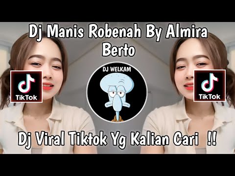 DJ FUNKOT - MANIS ROBENAH || LAKAR BENYAK ORANG SELEMBUR || BY DJ ALMIRA BERTO DJ VIRAL TIKTOK 2024