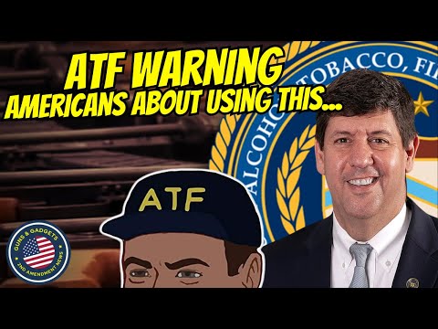 ATF Warning Citizens About Using This...