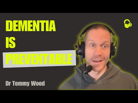 Dementia is largely preventable - with Dr Tommy Wood