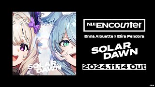 Enna Alouette x Elira Pendora「SOLAR DAWN」Teaser【NIJI ENcounter】