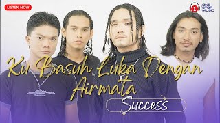 Ku Basuh Luka Dengan Airmata - Success (Lirik Video)