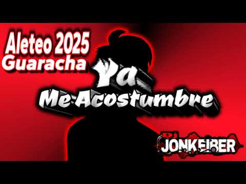 ME ACOSTUMBRE REMIX (Aleteo Guaracha 2025)DJJONKEIBER