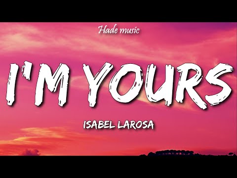 Isabel LaRosa - I'm Yours (Lyrics)