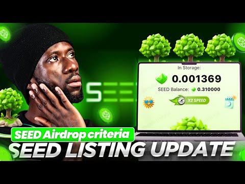 SEED Airdrop Criteria | SEED Listing Update