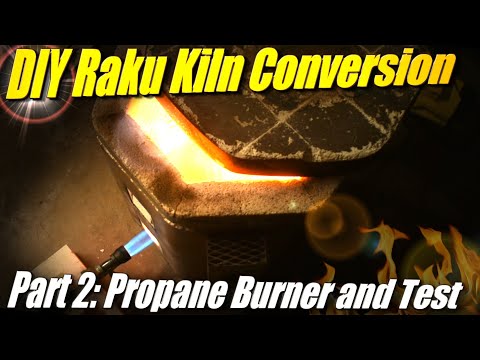 Raku Kiln from Electric Kiln! Part 2: Making the Propane Burner and Test Firing