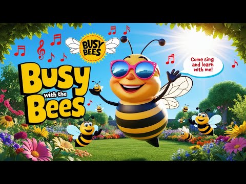 Busy Bees: A Fun Learning Song for Kids! 🐝 | Buzz Along with the Bees | Kids Songs