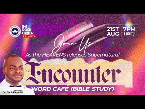 Word Cafe: Encounter - Ministering: Bro Debo OLANREWAJU - 08/21/2024