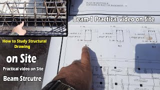 Study Structural Drawing with Practical Video on Site | Civil Engineering Practical Video |