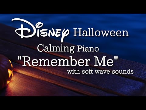 Disney Halloween Calming Piano "Remember Me"(No Mid-Roll Ads)